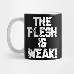 Flesh is Weak - Marines Battle Cry Mug